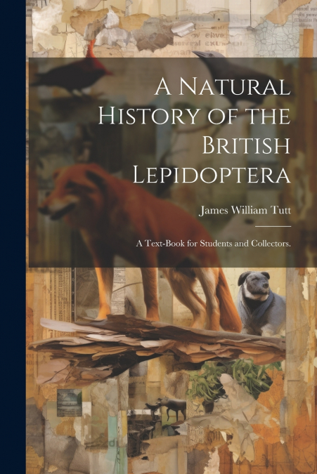 A Natural History of the British Lepidoptera