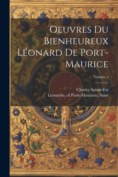 Oeuvres du bienheureux Léonard de Port-Maurice; Volume 2