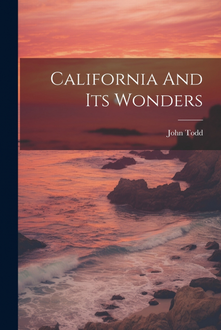 California And Its Wonders