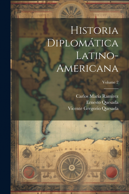 Historia diplomática latino-americana; Volume 2