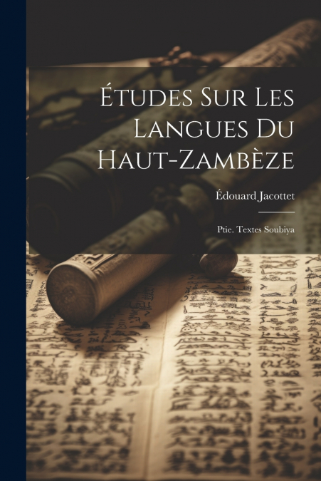 Études Sur Les Langues Du Haut-zambèze