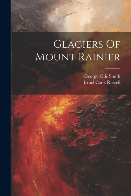 Glaciers Of Mount Rainier