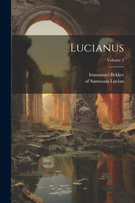 Lucianus; Volume 2