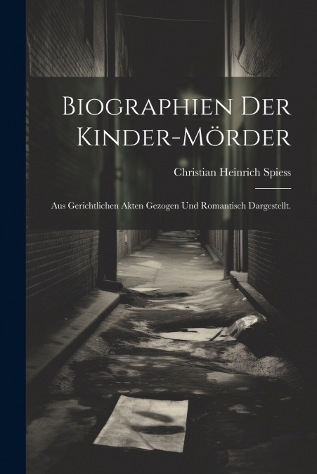 Biographien der Kinder-Mörder