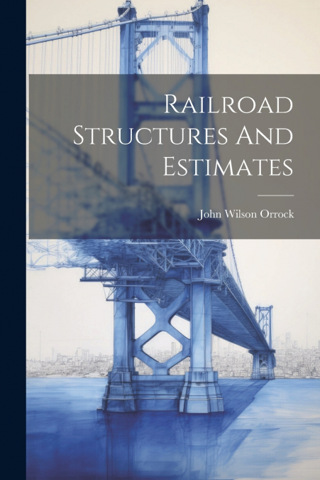 Railroad Structures And Estimates