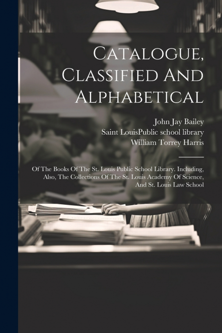 Catalogue, Classified And Alphabetical