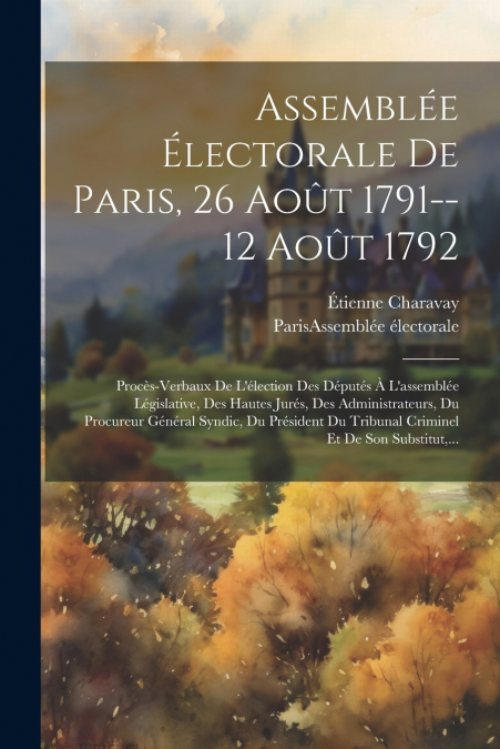 Assemblée Électorale De Paris, 26 Août 1791--12 Août 1792