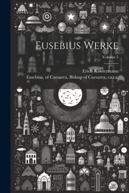 Eusebius Werke; Volume 5