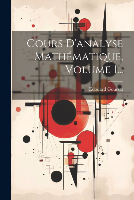 Cours D’analyse Mathématique, Volume 1...