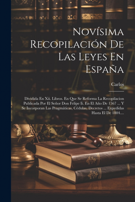 Novísima Recopilación De Las Leyes En España