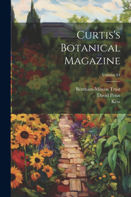 Curtis’s Botanical Magazine; Volume 84