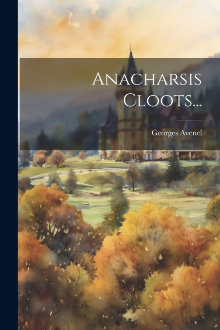 Anacharsis Cloots...