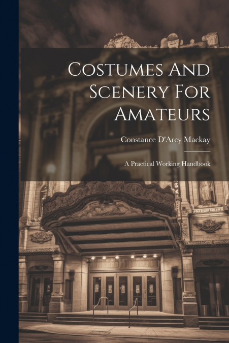 Costumes And Scenery For Amateurs