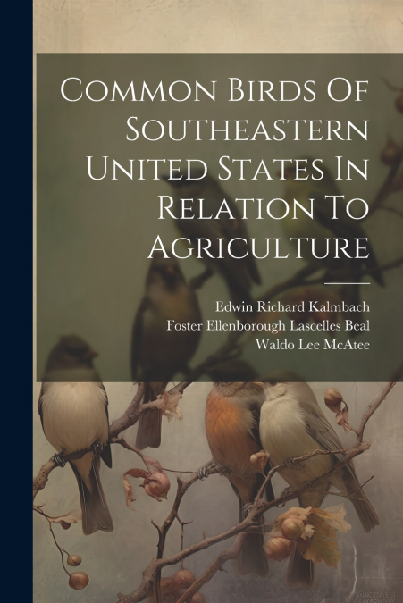 Common Birds Of Southeastern United States In Relation To Agriculture