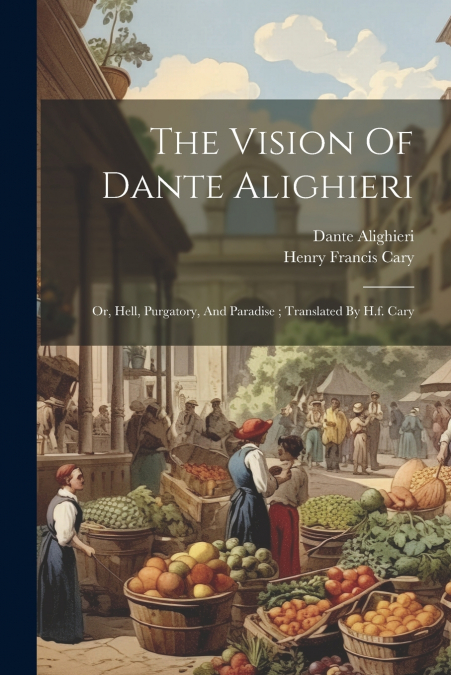 The Vision Of Dante Alighieri