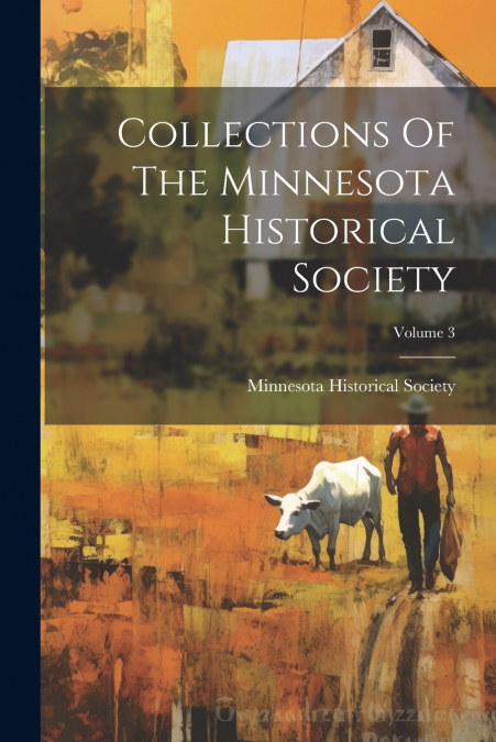 Collections Of The Minnesota Historical Society; Volume 3