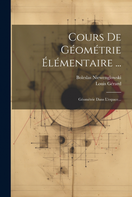 Cours De Géométrie Élémentaire ...