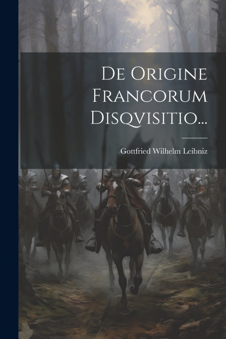 De Origine Francorum Disqvisitio...