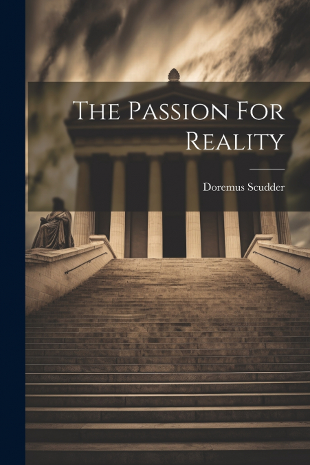 The Passion For Reality