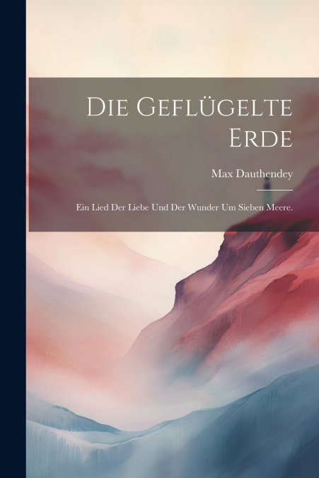 Die geflügelte Erde