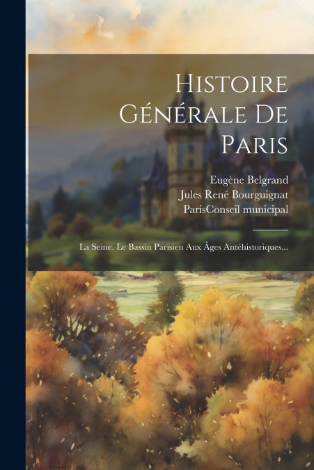Histoire Générale De Paris
