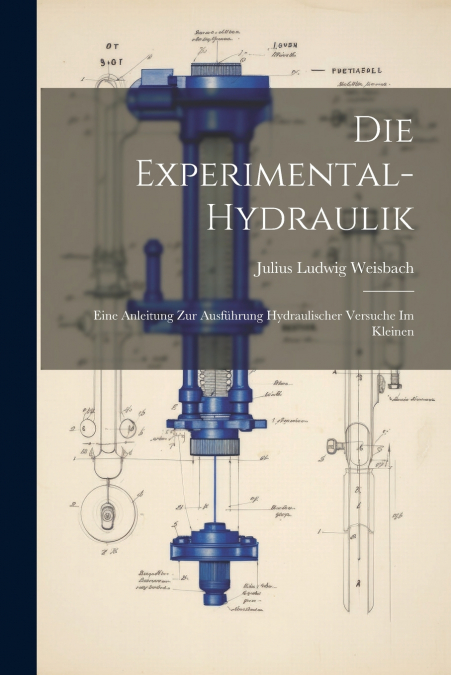 Die Experimental-Hydraulik