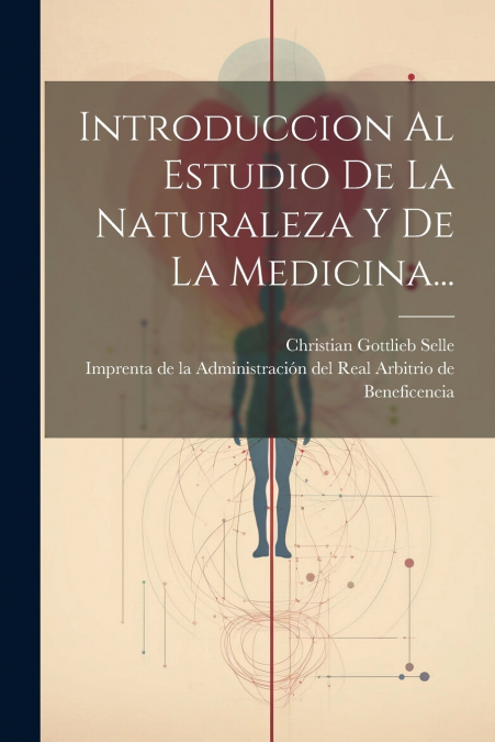 Introduccion Al Estudio De La Naturaleza Y De La Medicina...