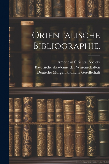Orientalische Bibliographie.