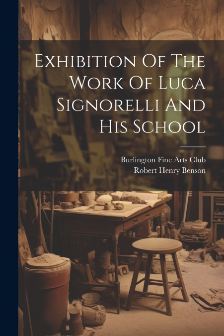 Exhibition Of The Work Of Luca Signorelli And His School