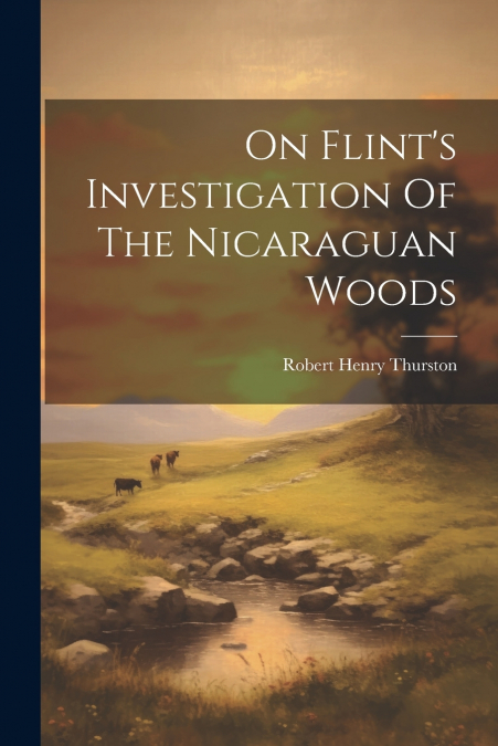 On Flint’s Investigation Of The Nicaraguan Woods