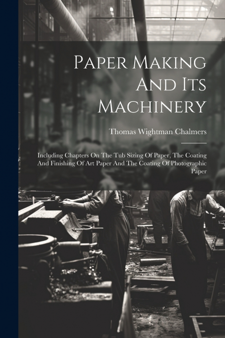 Paper Making And Its Machinery