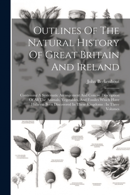Outlines Of The Natural History Of Great Britain And Ireland