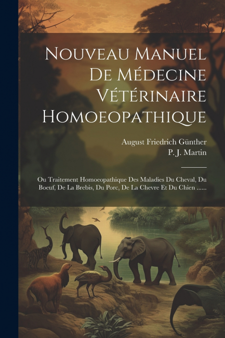 Nouveau Manuel De Médecine Vétérinaire Homoeopathique