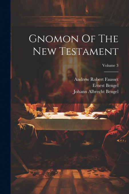 Gnomon Of The New Testament; Volume 3