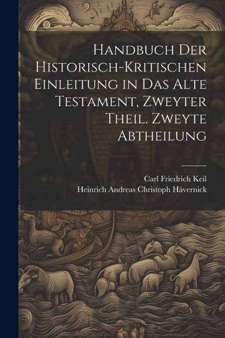 Handbuch der historisch-kritischen Einleitung in das Alte Testament, Zweyter Theil. Zweyte Abtheilung