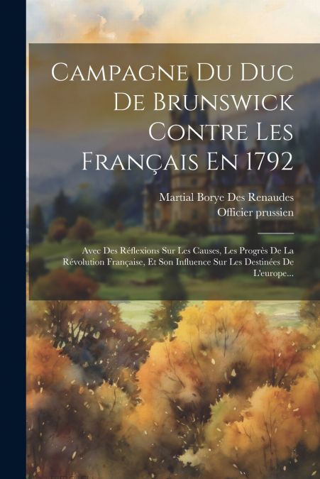 Campagne Du Duc De Brunswick Contre Les Français En 1792