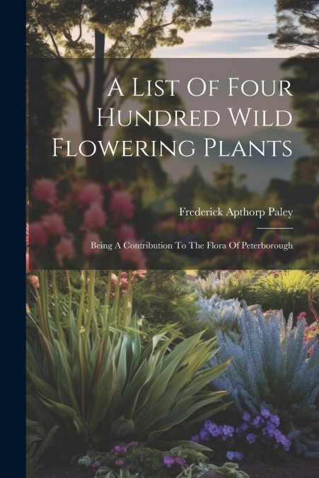 A List Of Four Hundred Wild Flowering Plants