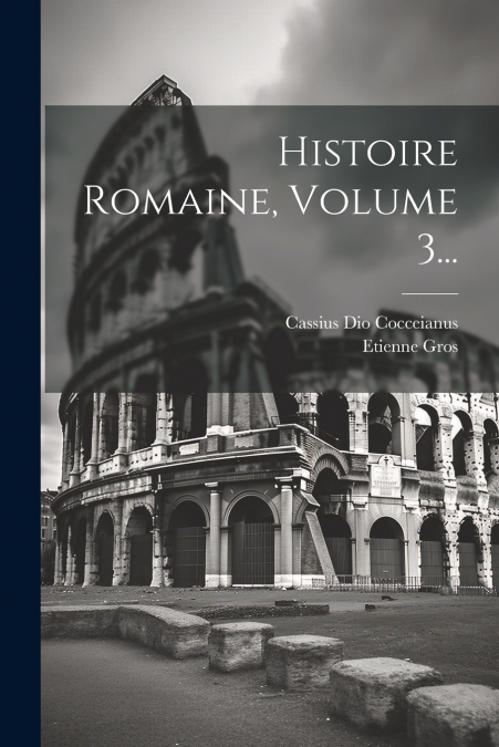 Histoire Romaine, Volume 3...