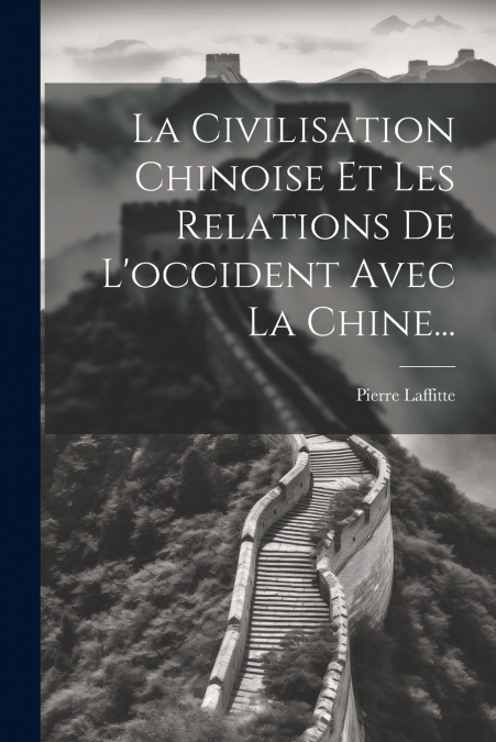 La Civilisation Chinoise Et Les Relations De L’occident Avec La Chine...