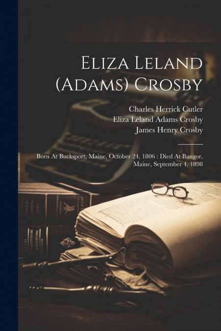 Eliza Leland (adams) Crosby