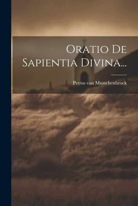 Oratio De Sapientia Divina...