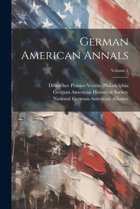 German American Annals; Volume 7