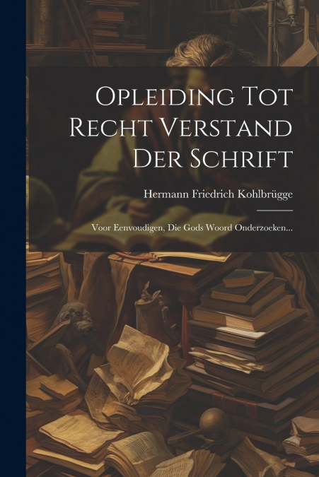 Opleiding Tot Recht Verstand Der Schrift