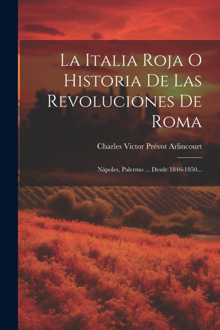 La Italia Roja O Historia De Las Revoluciones De Roma