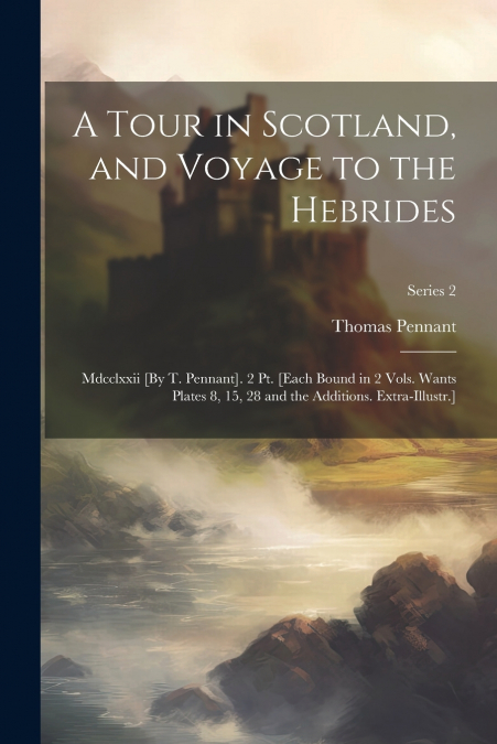 A Tour in Scotland, and Voyage to the Hebrides