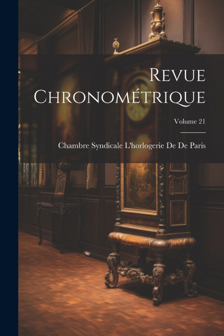 Revue Chronométrique; Volume 21