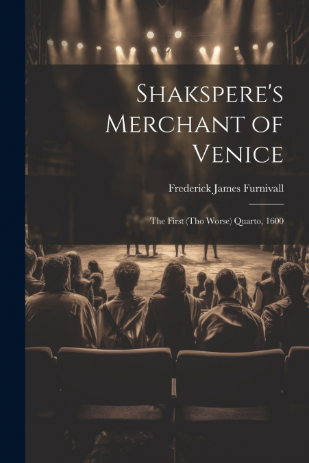 Shakspere’s Merchant of Venice
