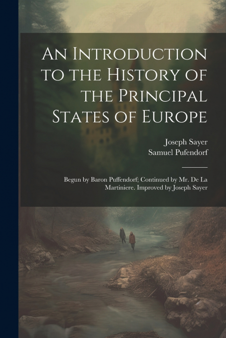 An Introduction to the History of the Principal States of Europe