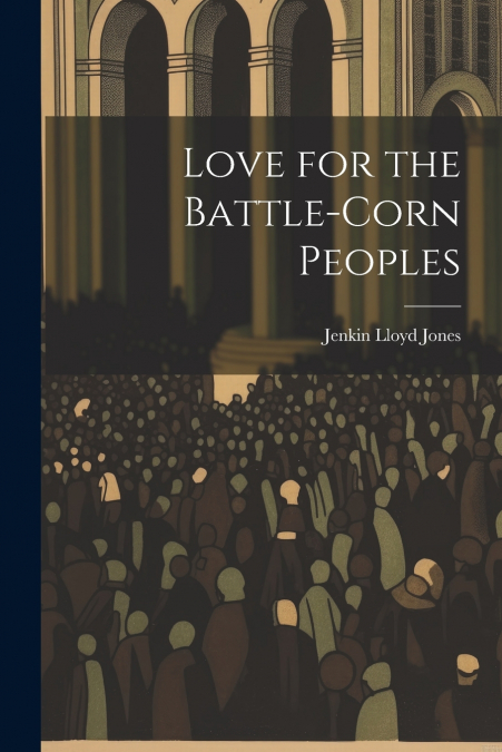 Love for the Battle-Corn Peoples