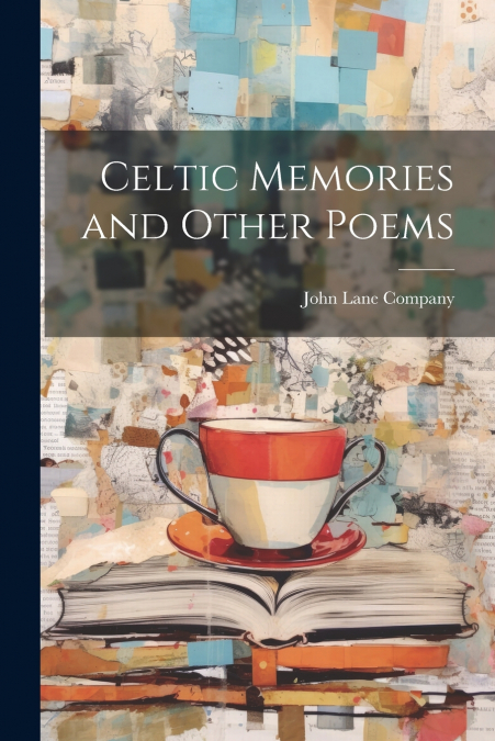 Celtic Memories and Other Poems